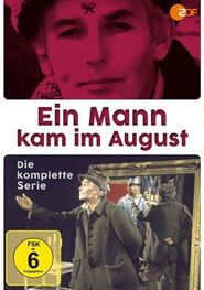 Ein Mann kam im August - komplett