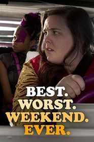 Best Worst Weekend Ever